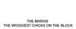THE MARIAS THE WOGGIEST CHICKS ON THE BLOCK