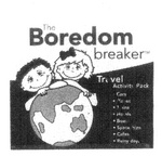 THE BOREDOM BREAKER