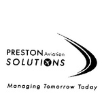 PRESTON AVIATION SOLUTIONS MANAGING TOMORROW TODAY