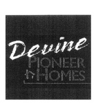 DEVINE PIONEER HOMES