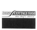 NATURES CHOICE COTTAGE HAM THE CHEF'S CHOICE