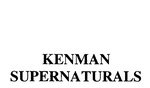KENMAN ; SUPERNATURALS