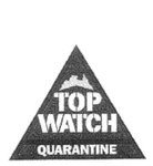 TOP WATCH QUARANTINE