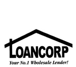 LOANCORP YOUR NO.1 WHOLESALE LENDER!
