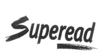 SUPEREAD