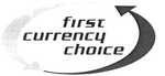 FIRST CURRENCY CHOICE