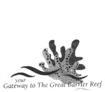 YOUR GATEWAY TO THE GREAT BARRIER REEF