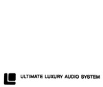 L  ULTIMATE LUXURY AUDIO SYSTEM