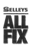 SELLEYS ALL FIX