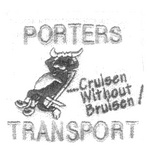 PORTERS TRANSPORT ....CRUISEN WITHOUT BRUISEN!