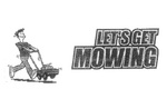 LET'S GET MOWING