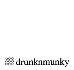 DRUNKNMUNKY