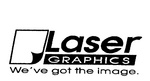 LASER GRAPHICS WE'VE GOT THE IMAGE