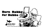BURN RUBBA FOR BUBBA  BONNIE BABES FOUNDATION