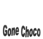 GONE CHOCO
