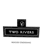 TWO RIVERS ROCKY CROSSING
