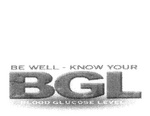 BE WELL - KNOW YOUR BGL BLOOD GLUCOSE LEVEL