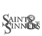 SAINTS & SINNERS