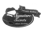 SIGNATURE SECRETS CULINARY THICKENER INSTANTLY THICKENS