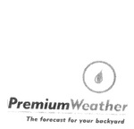 PREMIUM WEATHER THE FORECAST FOR YOUR BACKYARD
