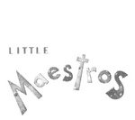 LITTLE MAESTROS