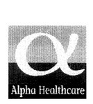 A ALPHA HEALTHCARE