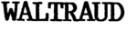 WALTRAUD