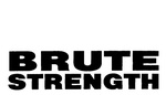 brute strength
