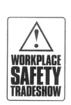 WORKPLACE SAFETY TRADESHOW