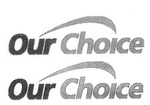 OUR CHOICE