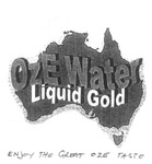 OZE WATER LIQUID GOLD ENJOY THE GREAT OZE TASTE