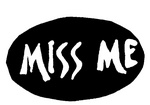 MISS ME
