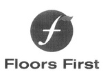 F FLOORS FIRST