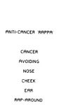 ANTI-CANCER 'RAPPA' CANCER AVOIDING NOSE CHEEK EAR RAP-AROUND