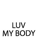 LUV MY BODY