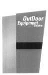 OUTDOOR EQUIPMENT CENTRE