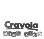 CRAYOLA MINI KIDS