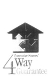 EXECUTIVE HOMES 4 WAY GUARANTEE