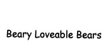 BEARY LOVEABLE BEARS