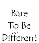 BARE TO BE DIFFERENT