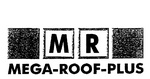 M R MEGA-ROOF-PLUS