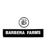 B  BARBERA FARMS