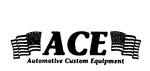 ACE  AUTOMOTIVE CUSTOM EQUIPMENT