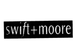 SWIFT + MOORE