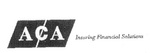 ACA  INSURING FINANCIAL SOLUTIONS
