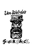 VON WEIRDO'S SUGAR SHACK