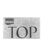WHISKAS TOP
