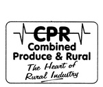 CPR COMBINED PRODUCE & RURAL THE HEART OF RURAL INDUSTRY