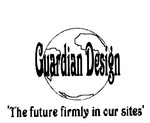 GUARDIAN DESIGN 