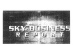 SKY BUSINESS REPORT